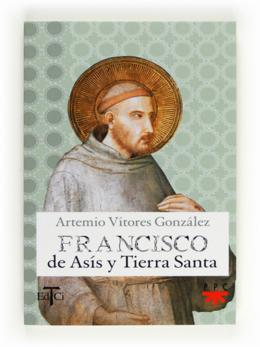 Title details for Francisco de Asís y Tierra Santa by Artemio Vítores González - Wait list